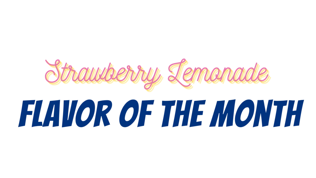 Strawberry Lemonade - Flavor of the Month